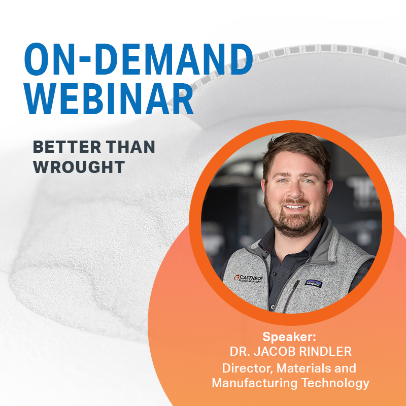 Better Than Wrought - Get our webinar On Demand