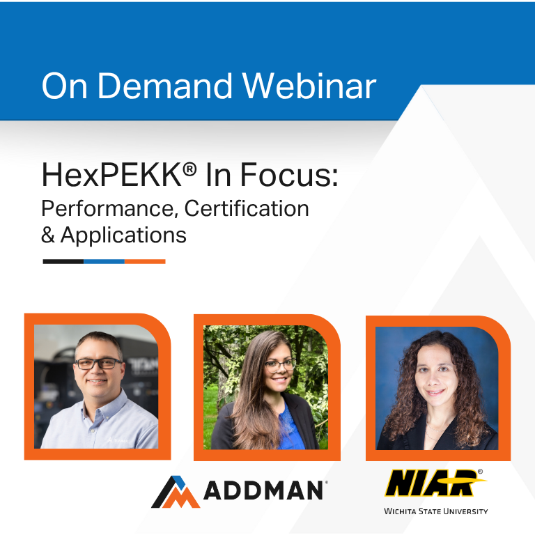 Access our HexPEKK® In Focus webinar, on demand